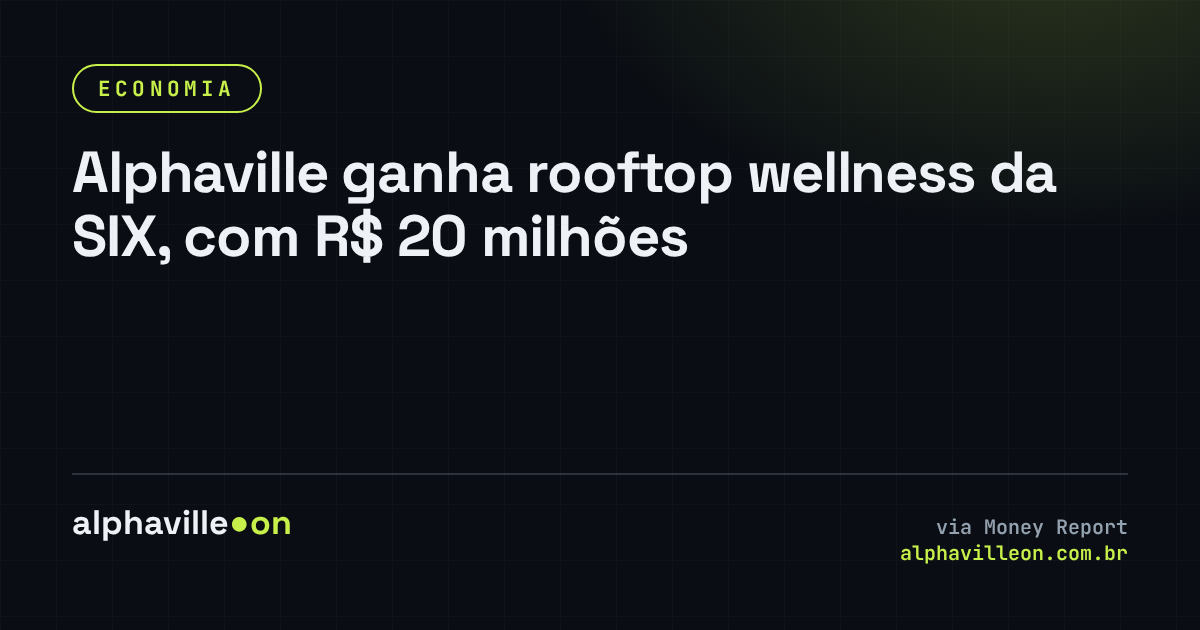 Alphaville ganha rooftop wellness da SIX, com R$ 20 milhões
