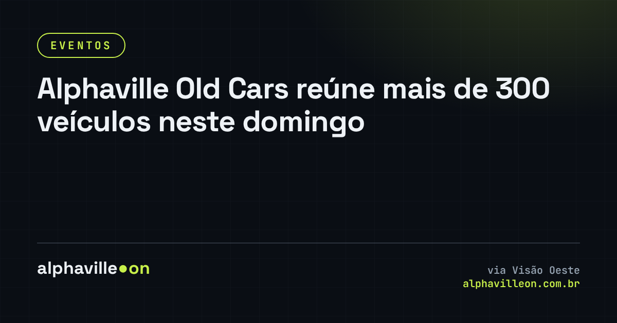 Alphaville Old Cars reúne mais de 300 veículos neste domingo