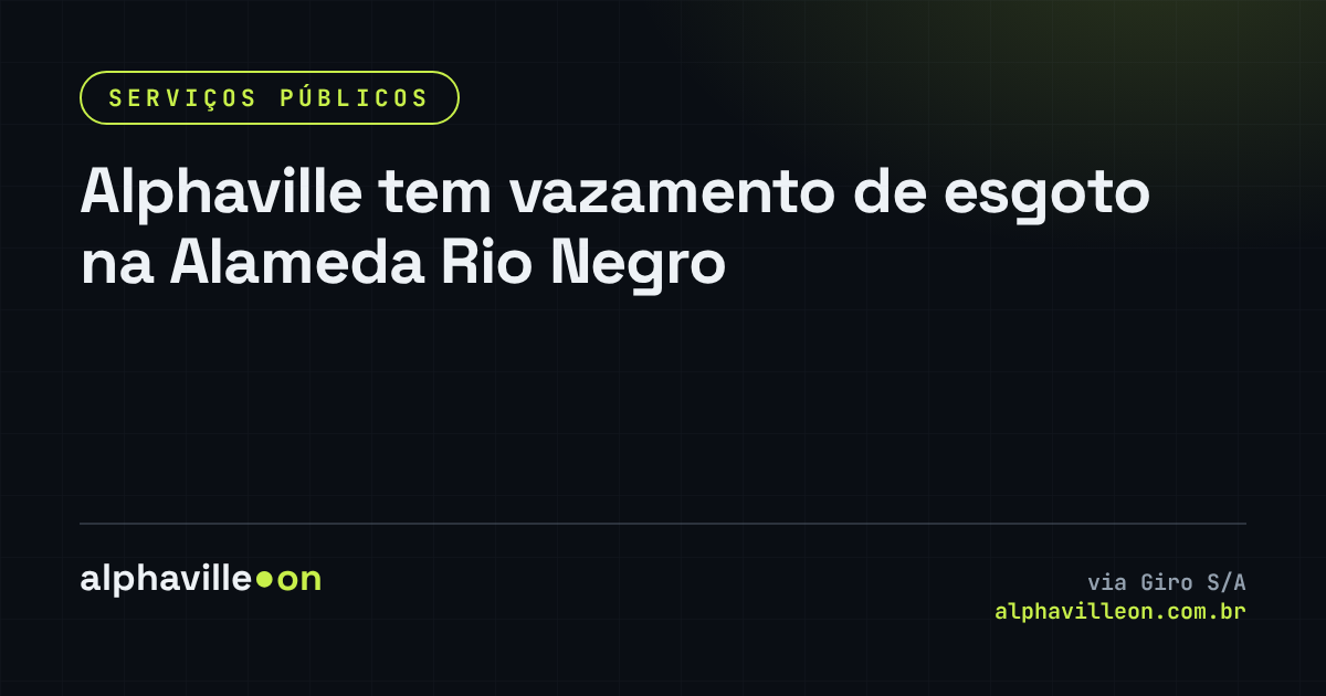 Alphaville tem vazamento de esgoto na Alameda Rio Negro