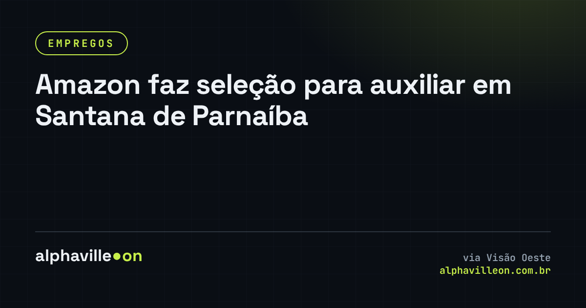 Amazon faz seleção para auxiliar em Santana de Parnaíba