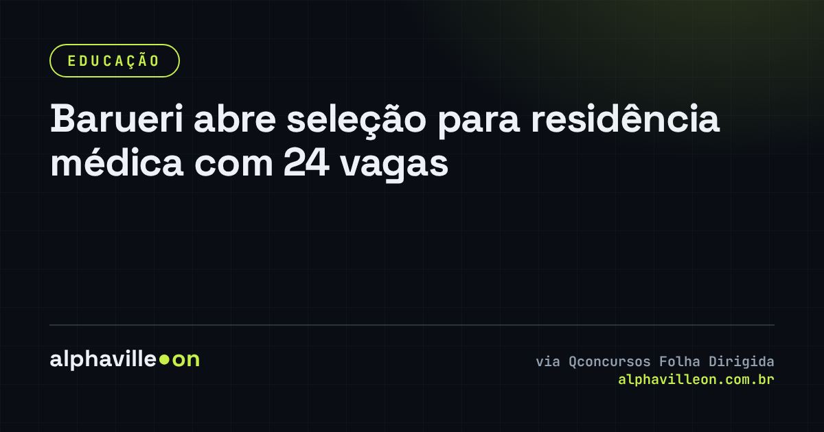 Barueri abre seleção para residência médica com 24 vagas