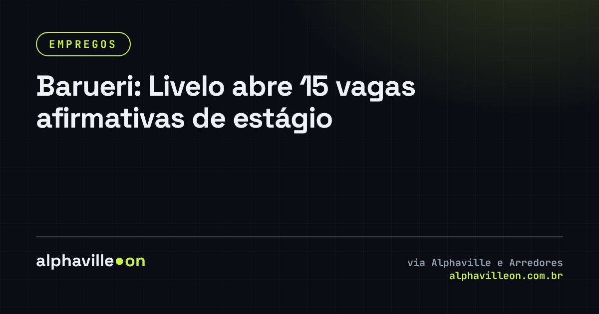 Barueri: Livelo abre 15 vagas afirmativas de estágio