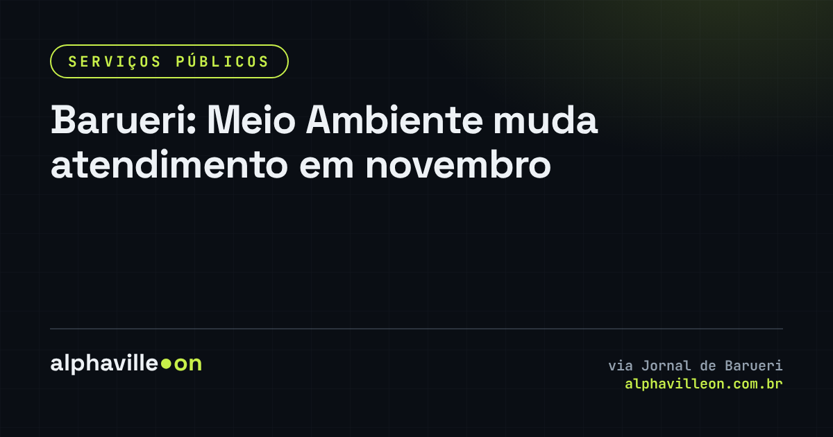 Barueri: Meio Ambiente muda atendimento em novembro