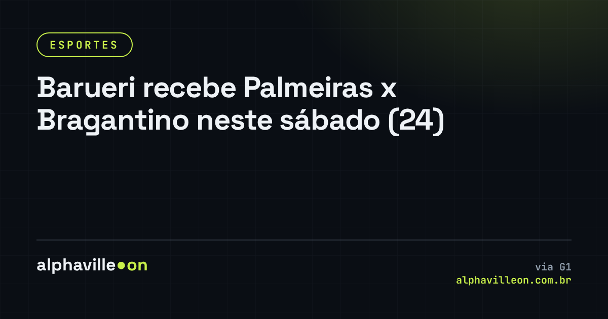 Barueri recebe Palmeiras x Bragantino neste sábado (24)