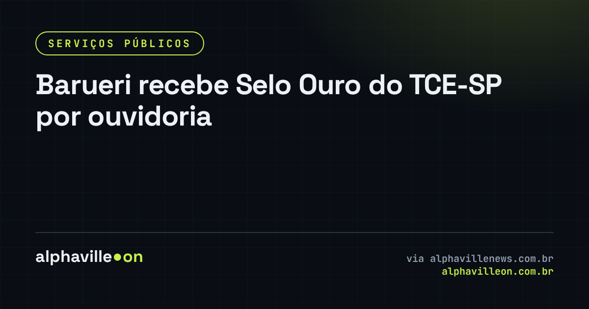 Barueri recebe Selo Ouro do TCE-SP por ouvidoria