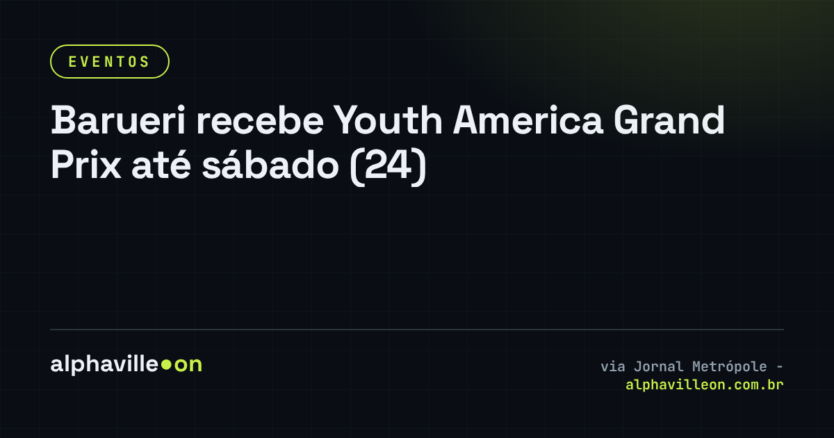 Barueri recebe Youth America Grand Prix até sábado (24)