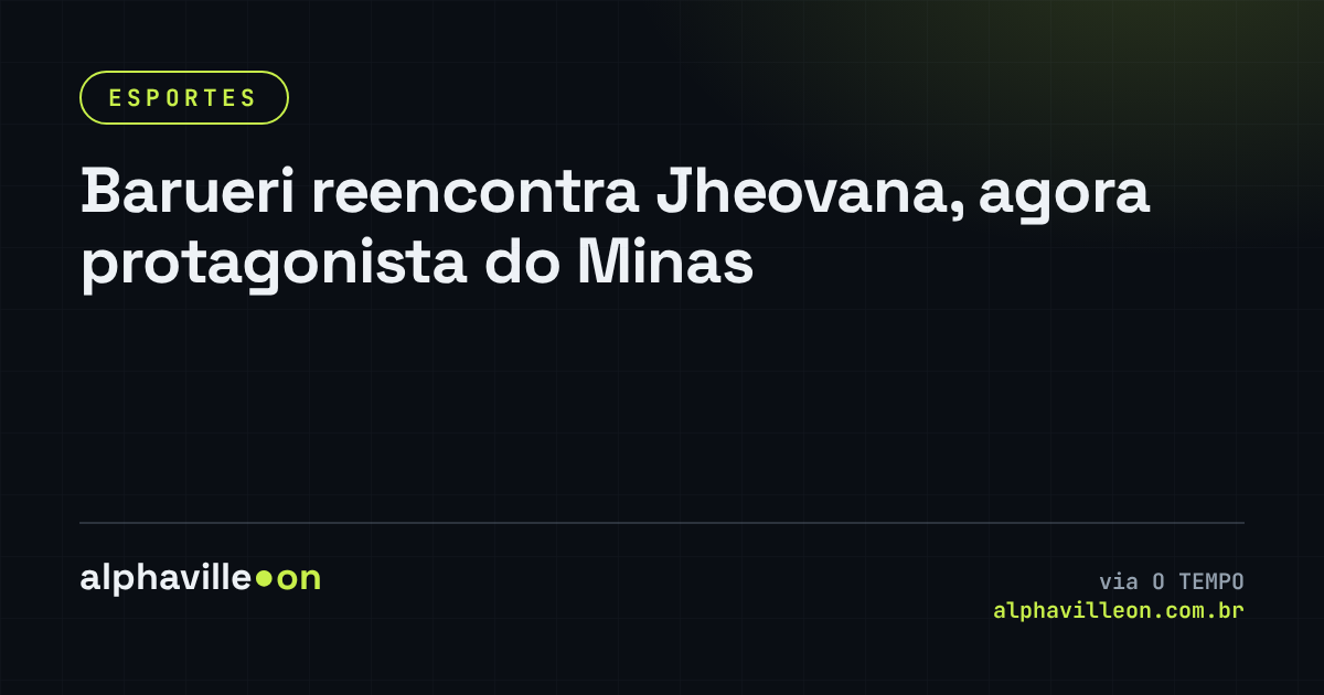 Barueri reencontra Jheovana, agora protagonista do Minas