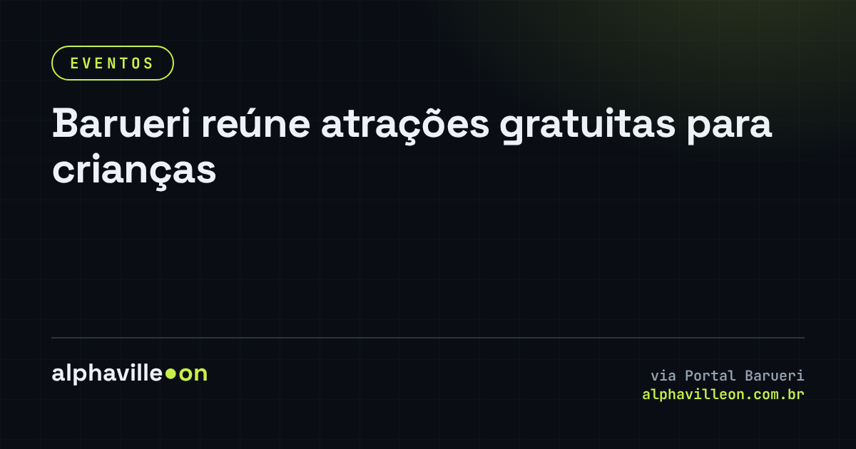 Barueri reúne atrações gratuitas para crianças