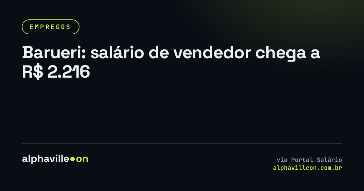 Barueri: salário de vendedor chega a R$ 2.216