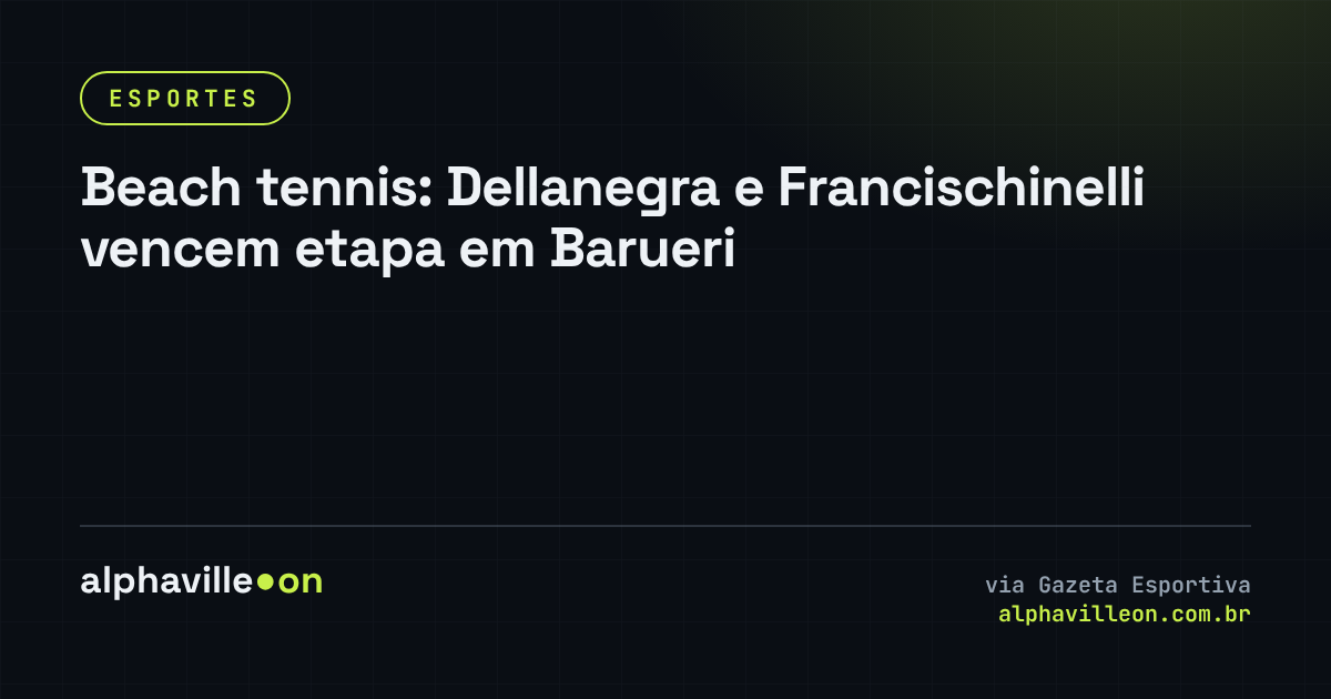 Beach tennis: Dellanegra e Francischinelli vencem etapa em Barueri