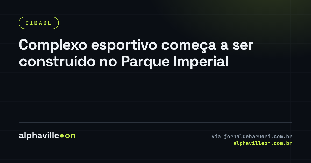 Complexo esportivo começa a ser construído no Parque Imperial