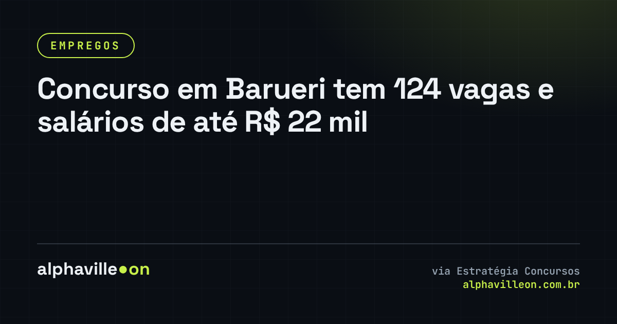 Concurso em Barueri tem 124 vagas e salários de até R$ 22 mil