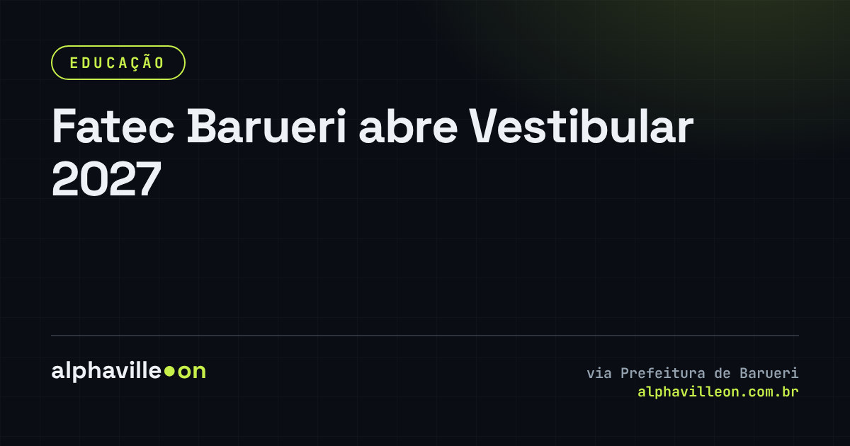 Fatec Barueri abre Vestibular 2027