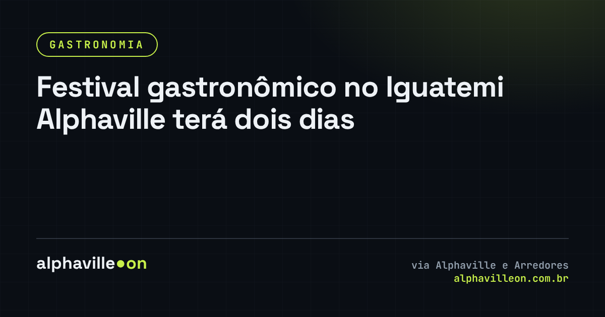 Festival gastronômico no Iguatemi Alphaville terá dois dias