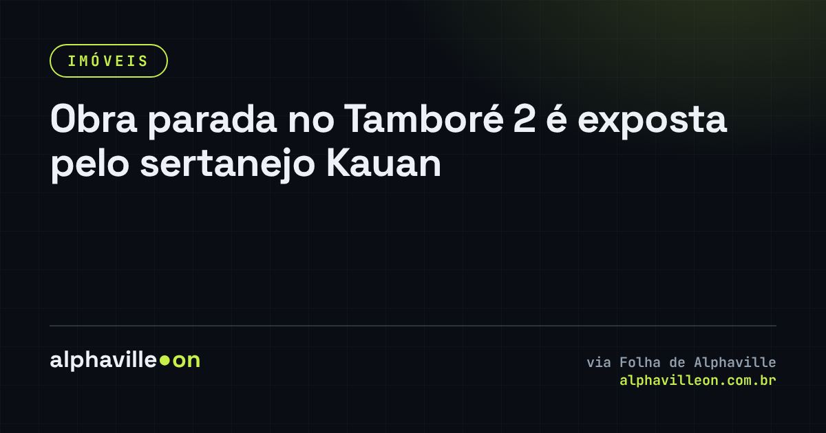 Obra parada no Tamboré 2 é exposta pelo sertanejo Kauan