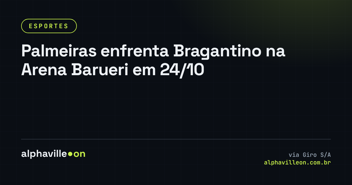 Palmeiras enfrenta Bragantino na Arena Barueri em 24/10