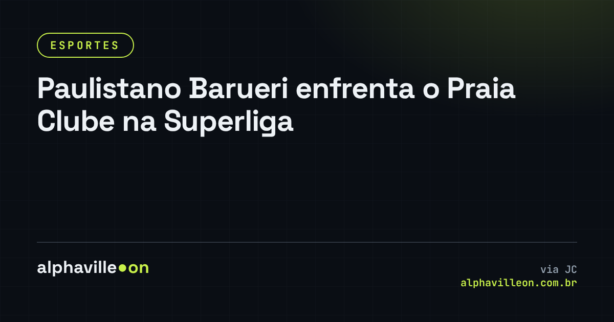 Paulistano Barueri enfrenta o Praia Clube na Superliga