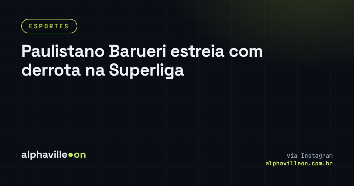 Paulistano Barueri estreia com derrota na Superliga
