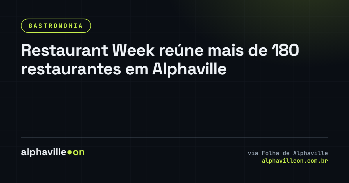 Restaurant Week reúne mais de 180 restaurantes em Alphaville