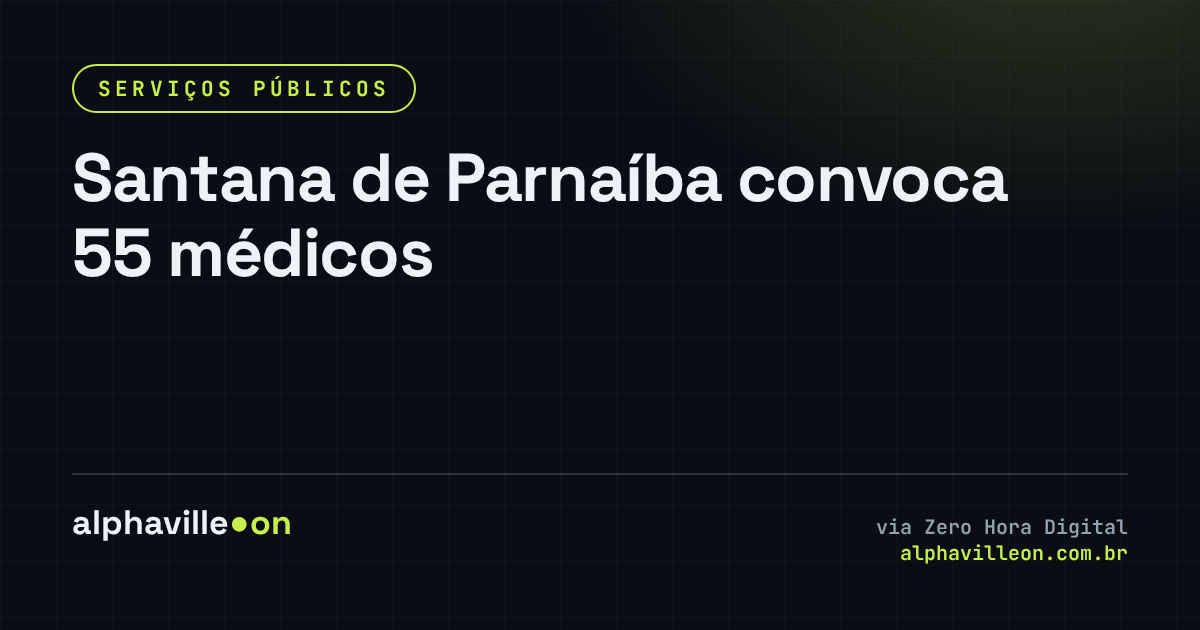Santana de Parnaíba convoca 55 médicos
