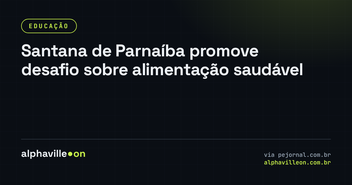 Santana de Parnaíba promove desafio sobre alimentação saudável