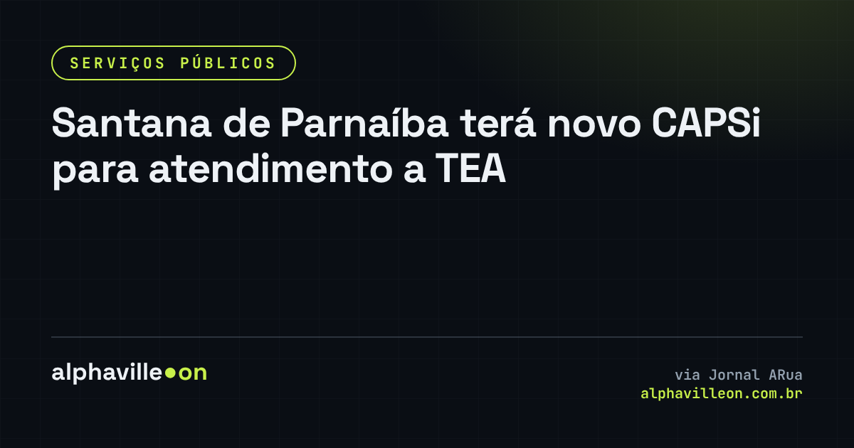 Santana de Parnaíba terá novo CAPSi para atendimento a TEA