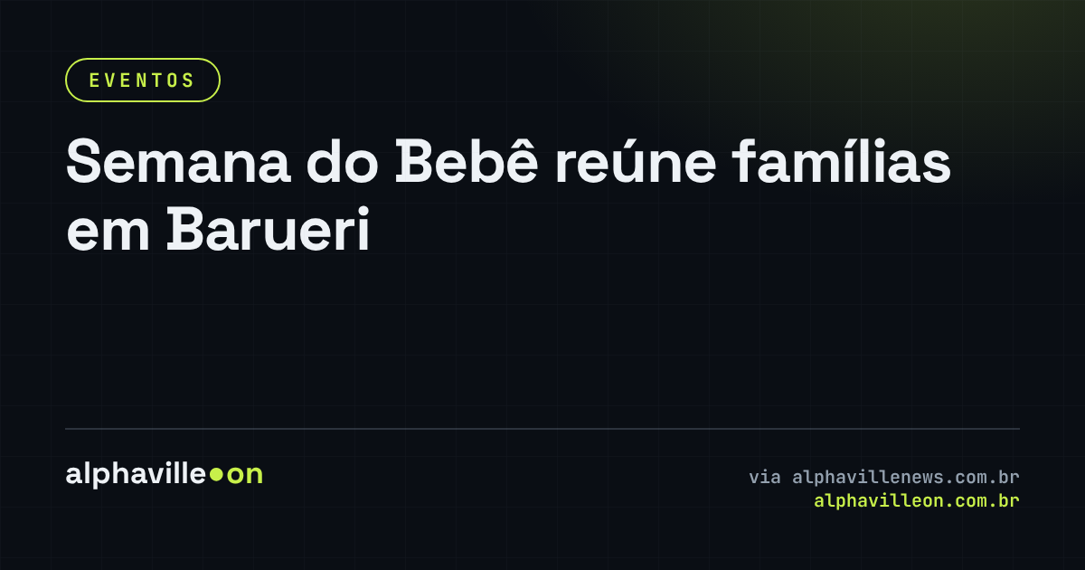 Semana do Bebê reúne famílias em Barueri