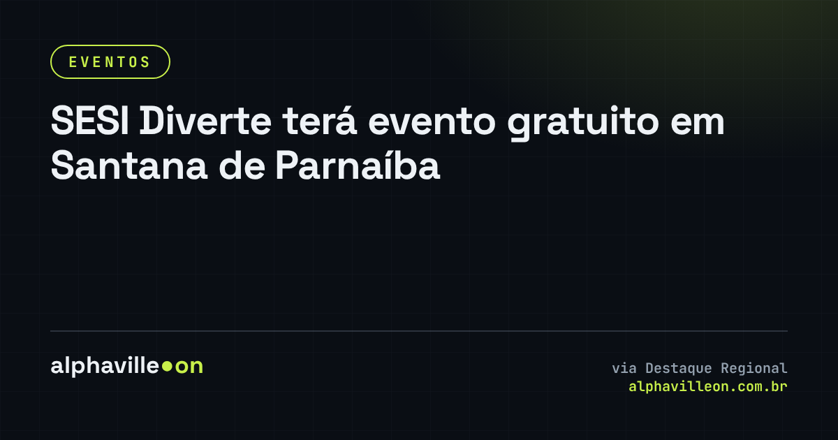 SESI Diverte terá evento gratuito em Santana de Parnaíba