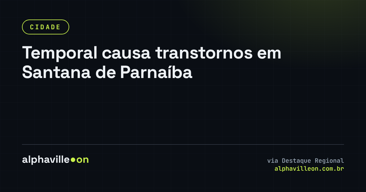 Temporal causa transtornos em Santana de Parnaíba